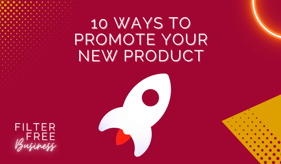 10 Ways to Promote your New Product