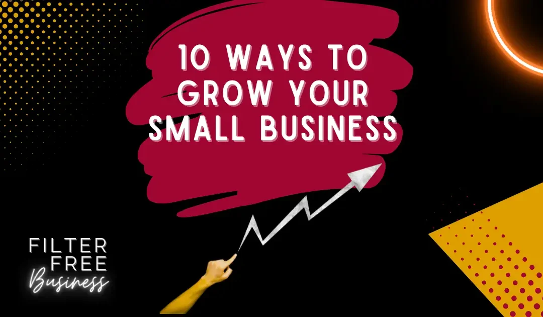 10 Ways to Grow your Small Business