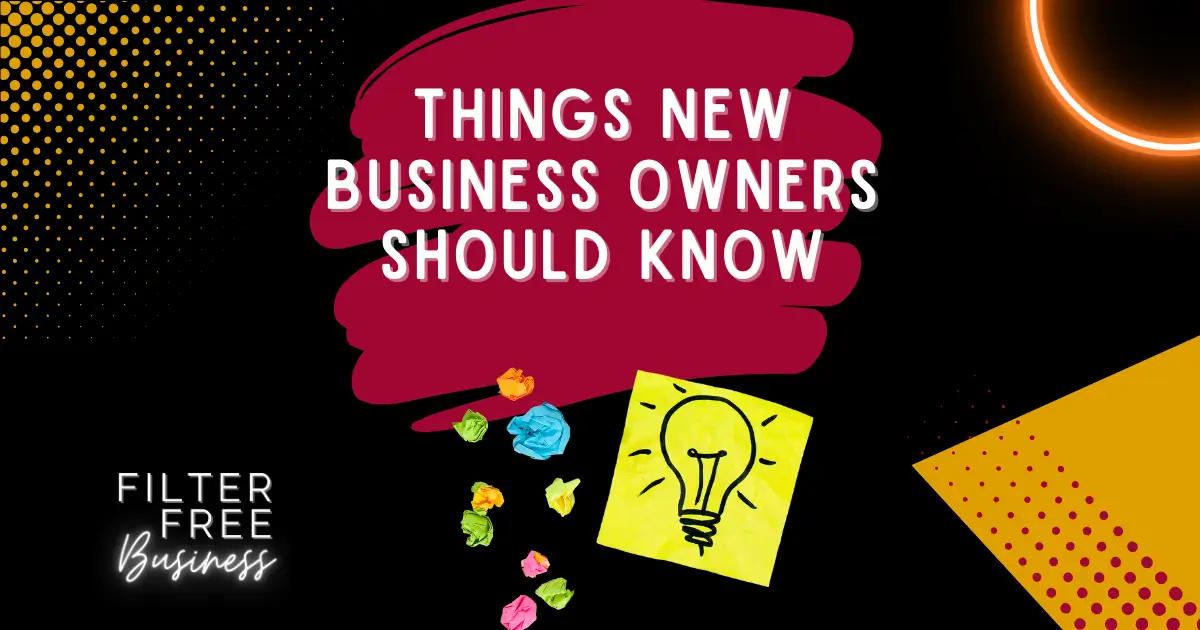 Things New Business Owners Should Know - Filter Free Business Blog Image